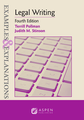 Examples & Explanations for Legal Writing - Pollman, Terrill, and Stinson, Judith M