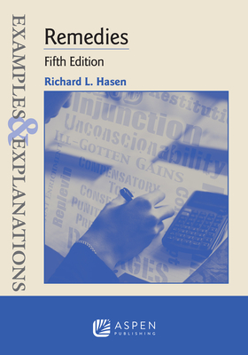 Examples & Explanations for Remedies - Hasen, Richard L