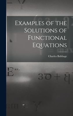 Examples of the Solutions of Functional Equations - Babbage, Charles