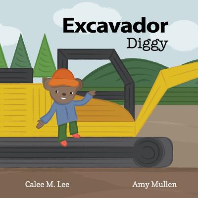 Excavador / Diggy - Lee, Calee M