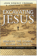 Excavating Jesus: Beneath the Stones, Behind the Texts: Revised and Updated