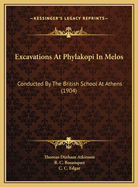 Excavations at Phylakopi in Melos: Conducted by the British School at Athens (1904)
