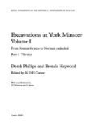 Excavations at York Minster - Phillips, Derek, Mr., and Heywood, Brenda