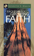 Exceedingly Growing Faith - Hagin, Kenneth E
