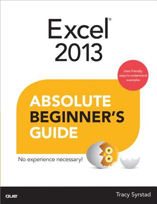 Excel 2013 Absolute Beginner's Guide - Syrstad, Tracy