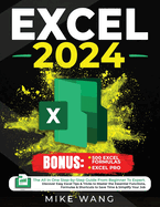 Excel 2024: The All In One Step-by-Step Guide From Beginner To Expert. Discover Easy Excel Tips & Tricks to Master the Essential Functions, Formulas & Shortcuts to Save Time & Simplify Your Job
