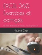 EXCEL 365 Exercices et corrigs Tome 4: Les Bases de donnes et tableaux croiss dynamiques