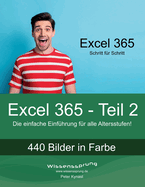 Excel 365 - Teil 2: Die einfache Einf?hrung f?r alle Altersstufen