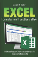 EXCEL Formulas and Functions 2024: 140 Most Popular Shortcuts and Tricks For Beginners to Experts