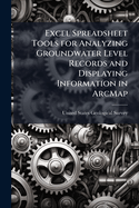 Excel Spreadsheet Tools for Analyzing Groundwater Level Records and Displaying Information in ArcMap