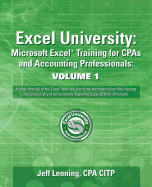 Excel University: Microsoft Excel Training for CPAs and Accounting Professionals: Volume 1: Featuring Excel 2016 for Windows