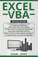 Excel VBA: 3 Books in 1- A Comprehensive Beginners Guide+ Tips and Tricks+ Simple, Effective and Advanced Strategies to Learn Excel VBA