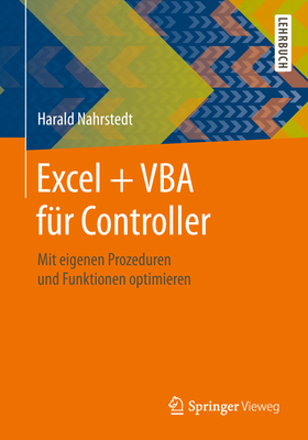 Excel + VBA Fr Controller: Mit Eigenen Prozeduren Und Funktionen Optimieren - Nahrstedt, Harald