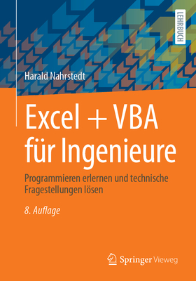 Excel + VBA Fur Ingenieure: Programmieren Erlernen Und Technische Fragestellungen Losen - Nahrstedt, Harald