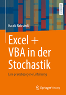 Excel + VBA in Der Stochastik: Eine Praxisbezogene Einfhrung