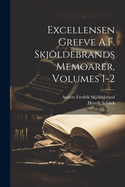 Excellensen Grefve A.F. Skjldebrands Memoarer, Volumes 1-2