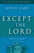 Except the Lord - Cary, Joyce