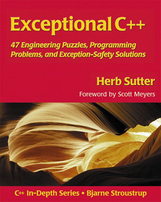 Exceptional C++: 47 Engineering Puzzles, Programming Problems, and Solutions - Sutter, Herb