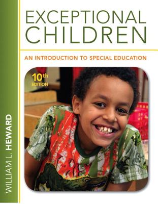 Exceptional Children: An Introduction to Special Education Plus Myeducationlab with Pearson Etext -- Access Card Package - Heward, William L