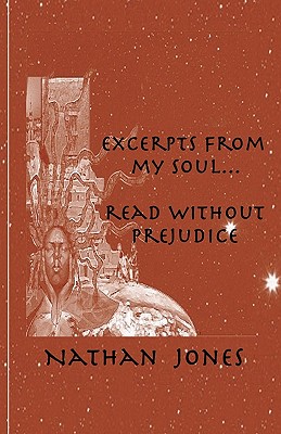 Excerpts From My Soul...Read Without Prejudice - Williams, Charlotte Y (Editor), and Jones, Nathan