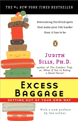 Excess Baggage: Getting Out of Your Own Way - Sills, Judith