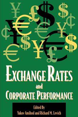 Exchange Rates and Corporate Performance - Amihud, Yakov, and Levich, Richard M