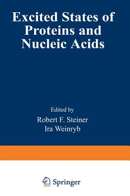 Excited States of Proteins and Nucleic Acids - Steiner, Robert (Editor)