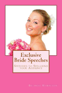 Exclusive Bride Speeches: Speeches to Spellbind your Audience - Hamilton, Belinda