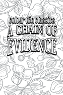 EXCLUSIVE COLORING BOOK Edition of Carolyn Wells' A Chain of Evidence