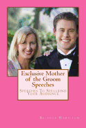 Exclusive Mother of the Groom Speeches: Speeches To Spellbind Your Audience