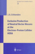 Exclusive Production of Neutral Vector Mesons at the Electron-Proton Collider Hera - Crittenden, James A