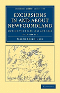 Excursions in and about Newfoundland, during the Years 1839 and 1840 2 Volume Set