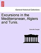 Excursions in the Mediterranean, Algiers and Tunis.