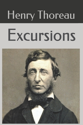 Excursions - Editorial, Tao (Editor), and Thoreau, Henry D