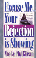 Excuse Me Your Rejection Is Showing - Sovereign World Ltd (Creator)