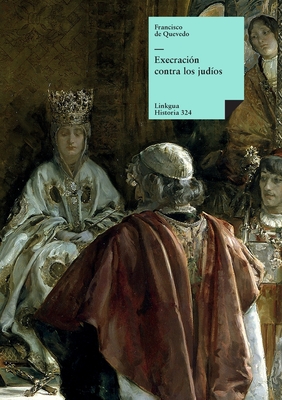 Execracion contra los judios - Quevedo y Villegas, Francisco De