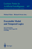 Executable Modal and Temporal Logics: Ijcai '93 Workshop, Chambery, France, August 28, 1993: Proceedings