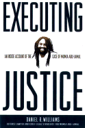 Executing Justice: An Inside Account of the Case of Mumia Abu-Jamal