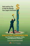 Executive Compensation for Private Company Ceos and Business Owners