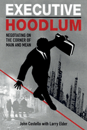 Executive Hoodlum: Negotiating on the Corner of Main and Mean