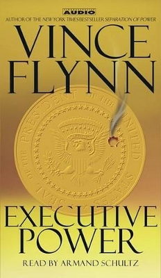 Executive Power - Flynn, Vince, and Schultz, Armand (Read by)