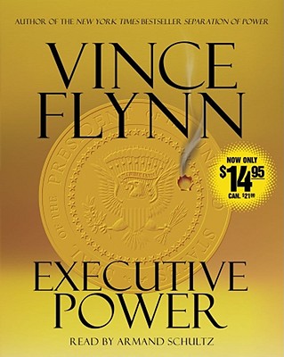 Executive Power - Flynn, Vince, and Schultz, Armand (Read by)