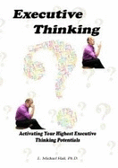 Executive Thinking: Activating your highest executive thinking potentials