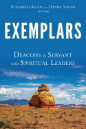 Exemplars: Deacons as Servant and Spiritual Leaders