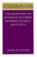 Exemplum: The Rhetoric of Example in Early Modern France and Italy