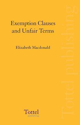 Exemption Clauses and Unfair Terms: Second Edition - MacDonald, Elizabeth