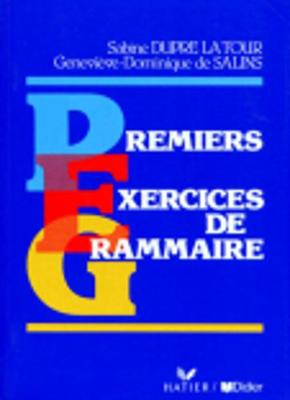 Exercices De Grammaire: Premiers Exercices De Grammaire - Dupre La Tour, and de Salins