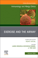 Exercise and the Airway, an Issue of Immunology and Allergy Clinics of North America: Volume 45-1