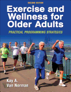 Exercise and Wellness for Older Adults: Practical Programming Strategies