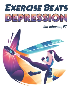 Exercise Beats Depression - Johnson, Pt Jim